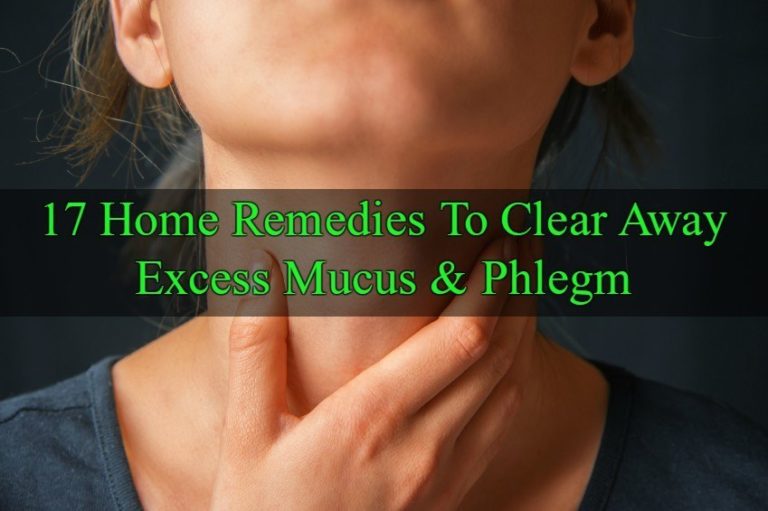 17 Home Remedies To Clear Away Excess Mucus & Phlegm