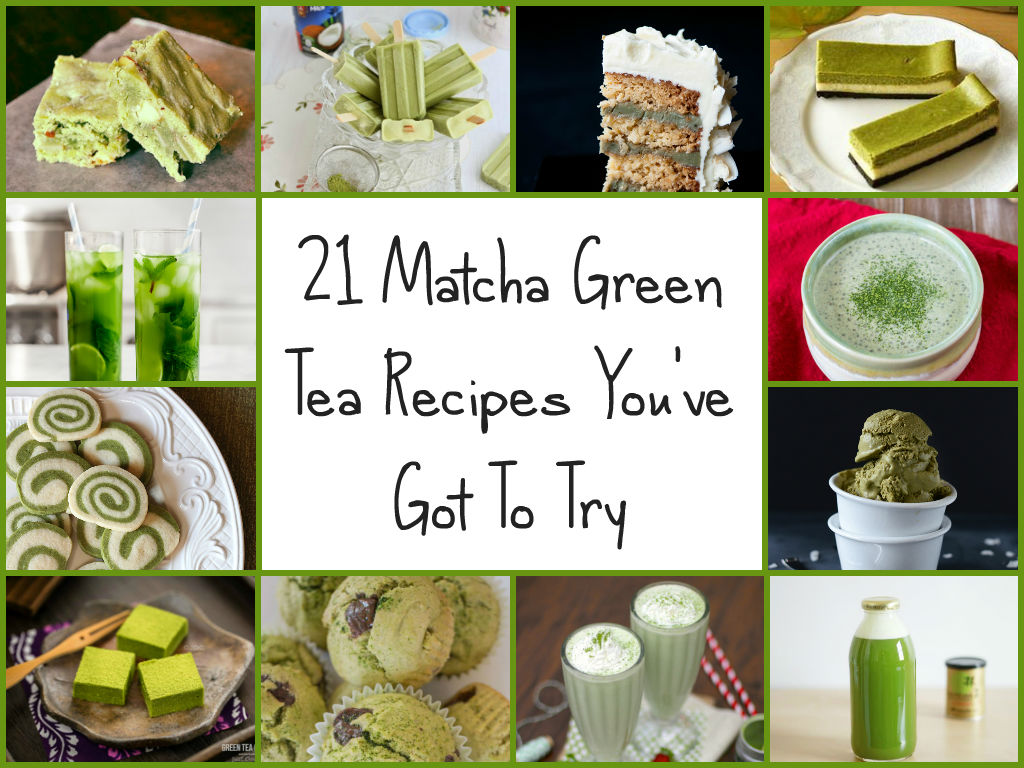 21 Matcha Green Tea Recipes You've Got To Try
