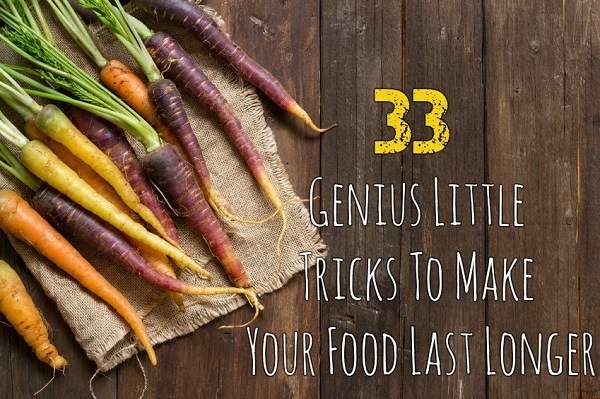 33 Genius Little Tricks To Make Your Food Last Longer & Reduce Waste