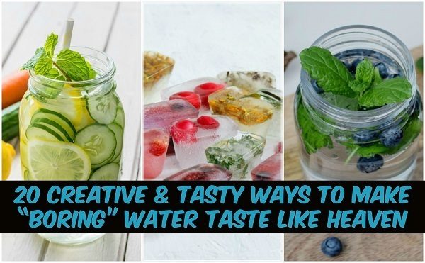 20 Creative & Tasty Ways to Make “Boring” Water Taste Like Heaven