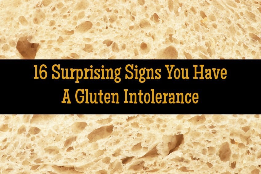 16 Surprising Signs You Have a Gluten Intolerance