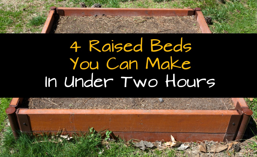 4 Raised Beds You Can Make In Under Two Hours
