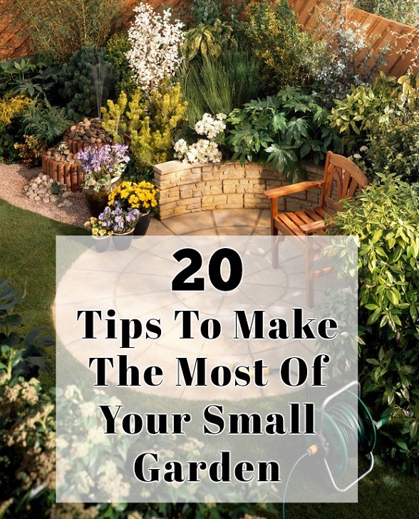 20 Tips To Make The Most Of Your Small Garden